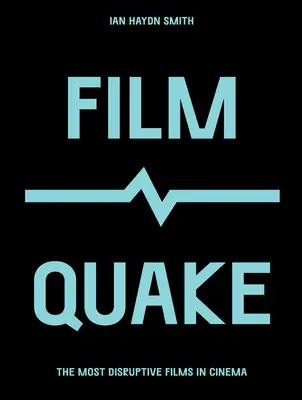 Filmquake: Las películas más perturbadoras del cine - Filmquake: The Most Disruptive Films in Cinema