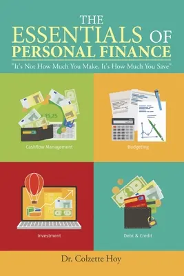 Lo esencial de las finanzas personales: No se trata de cuánto ganas, sino de cuánto ahorras - The Essentials of Personal Finance: It's Not How Much You Make, It's How Much You Save