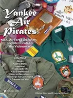 Piratas aéreos yanquis: U.S. Air Force Uniforms and Memorabilia of the Vietnam War: Vol.1 - Yankee Air Pirates: U.S. Air Force Uniforms and Memorabilia of the Vietnam War: Vol.1