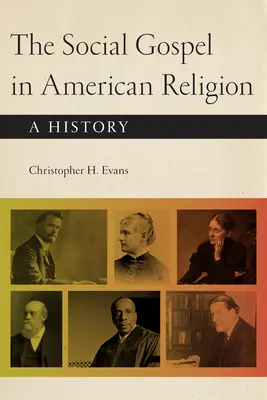 El Evangelio Social en la Religión Americana: Una historia - The Social Gospel in American Religion: A History