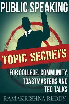 Secretos Temáticos Para Hablar en Público En La Universidad, La Comunidad, Toastmasters y Charlas TED - Public Speaking Topic Secrets For College, Community, Toastmasters and TED talks