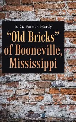 Viejos ladrillos de Booneville, Mississippi - Old Bricks of Booneville, Mississippi