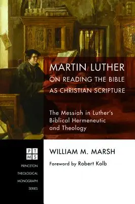 Martín Lutero sobre la lectura cristiana de la Biblia - Martin Luther on Reading the Bible as Christian Scripture