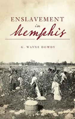 Esclavitud en Memphis - Enslavement in Memphis