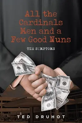 Todos los hombres del cardenal y unas cuantas monjas buenas: Los síntomas - All the Cardinal's Men and a Few Good Nuns: The Symptoms