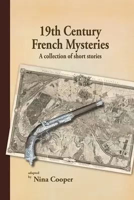 Misterios franceses del siglo XIX: Colección de relatos breves - 19th Century French Mysteries: A Collection of Short Stories