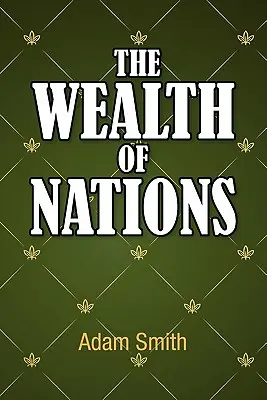 La riqueza de las naciones - The Wealth of Nations