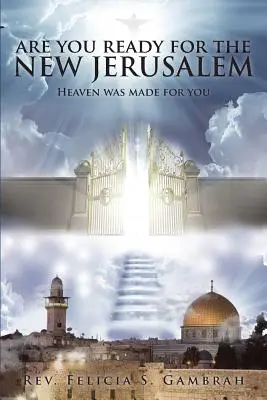 ¿Estás preparado para la Nueva Jerusalén? El cielo está hecho para ti - Are You Ready for the New Jerusalem: Heaven Was Made for You