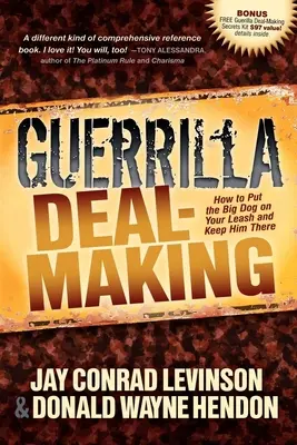 Guerrilla Deal-Making: Cómo poner al gran perro en su correa y mantenerlo allí - Guerrilla Deal-Making: How to Put the Big Dog on Your Leash and Keep Him There