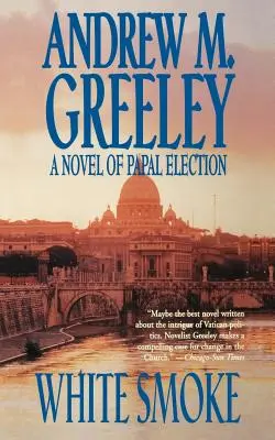 El humo blanco: Una novela de la elección papal - White Smoke: A Novel of Papal Election