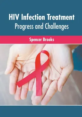 Tratamiento de la infección por VIH: Progresos y retos - HIV Infection Treatment: Progress and Challenges