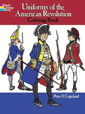 Libro para colorear Uniformes de la Revolución Americana - Uniforms of the American Revolution Coloring Book