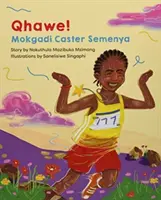 Qhawe - Mokgadi Caster Semenya - Qhawe! - Mokgadi Caster Semenya