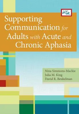 Apoyo a la comunicación para adultos con afasia aguda y crónica - Supporting Communication for Adults with Acute and Chronic Aphasia