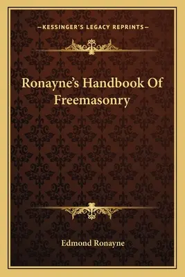 Manual de Masonería de Ronayne - Ronayne's Handbook of Freemasonry