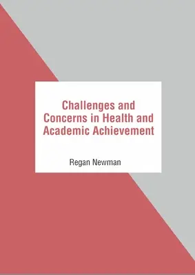 Desafíos e inquietudes en la salud y el rendimiento académico - Challenges and Concerns in Health and Academic Achievement