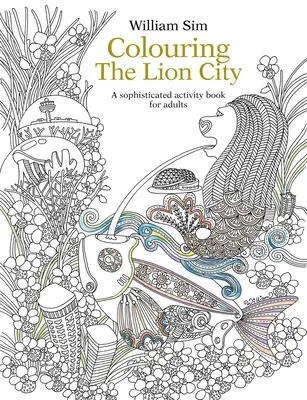 Colorear la Ciudad de León: Un sofisticado libro de actividades para adultos - Colouring the Lion City: A Sophisticated Activity Book for Adults