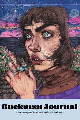 Buckman Journal 007: Antología de artistas y escritores de Portland - Buckman Journal 007: Anthology of Portland Artists and Writers