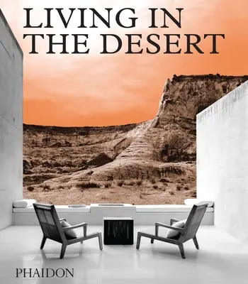 Vivir en el desierto: Impresionantes casas y viviendas en el desierto - Living in the Desert: Stunning Desert Homes and Houses