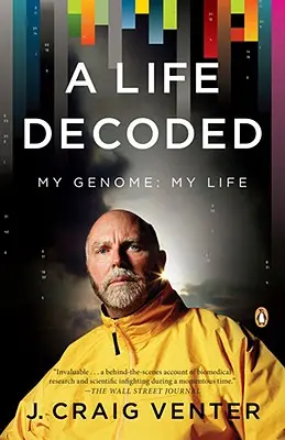 Una vida descodificada: Mi Genoma: Mi vida - A Life Decoded: My Genome: My Life