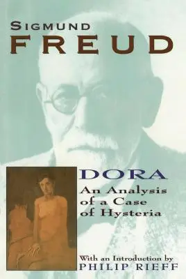 Dora: Análisis de un caso de histeria - Dora: An Analysis of a Case of Hysteria