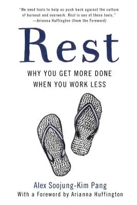 Descanso: Por qué se hace más cuando se trabaja menos - Rest: Why You Get More Done When You Work Less