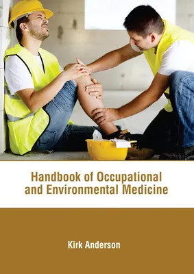 Manual de medicina laboral y medioambiental - Handbook of Occupational and Environmental Medicine