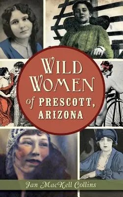 Mujeres salvajes de Prescott, Arizona - Wild Women of Prescott, Arizona