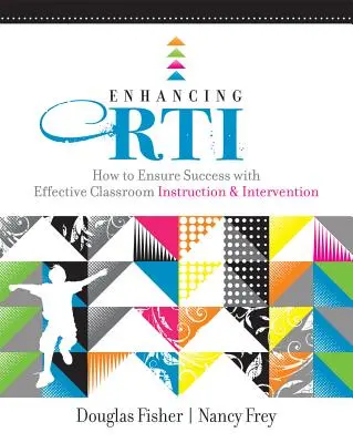 Enhancing RTI: How to Ensure Success with Effective Classroom Instruction & Intervention (Cómo mejorar la RTI: cómo garantizar el éxito con una instrucción e intervención eficaces en el aula) - Enhancing RTI: How to Ensure Success with Effective Classroom Instruction & Intervention