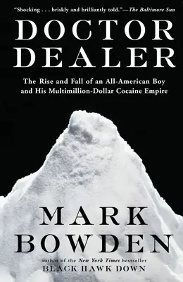 Doctor Dealer: Auge y caída de un chico americano y su imperio multimillonario de cocaína - Doctor Dealer: The Rise and Fall of an All-American Boy and His Multimillion-Dollar Cocaine Empire