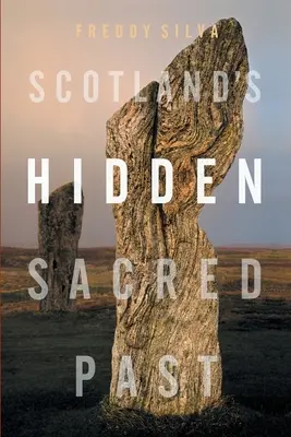 El pasado sagrado oculto de Escocia - Scotland's Hidden Sacred Past