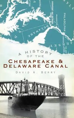 Historia del Canal de Chesapeake y Delaware - A History of the Chesapeake & Delaware Canal