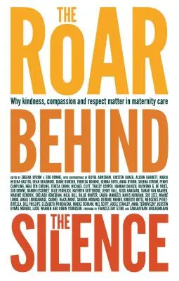 El rugido tras el silencio: Por qué la amabilidad, la compasión y el respeto son importantes en la atención a la maternidad - The Roar Behind the Silence: Why Kindness, Compassion and Respect Matter in Maternity Care