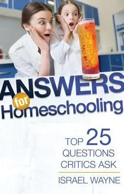 Respuestas para educar en casa: Las 25 preguntas más frecuentes de los críticos - Answers for Homeschooling: Top 25 Questions Critics Ask