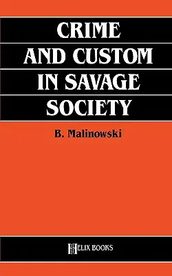 Crimen y costumbres en la sociedad salvaje - Crime and Custom in Savage Society