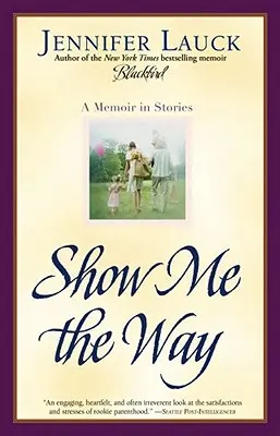 Muéstrame el camino: Unas memorias en relatos - Show Me the Way: A Memoir in Stories