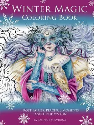 Libro para colorear Winter Magic: Hadas Escarchadas, Momentos de Paz y Diversión Navideña - Winter Magic Coloring Book: Frost Fairies, Peaceful Moments and Holidays Fun