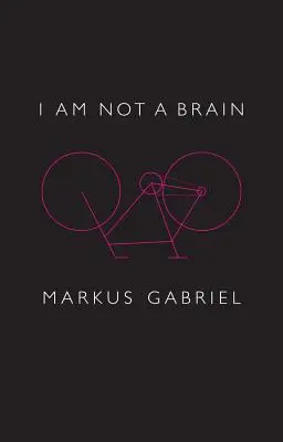 No soy un cerebro: Filosofía de la mente para el siglo XXI - I Am Not a Brain: Philosophy of Mind for the 21st Century