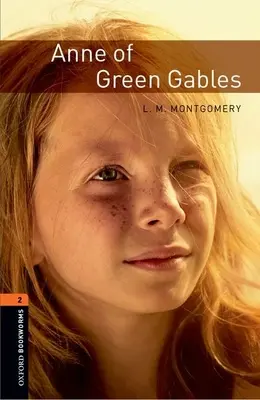 Biblioteca Oxford Bookworms: Ana de las Tejas Verdes: Nivel 2: Vocabulario de 700 palabras - Oxford Bookworms Library: Anne of Green Gables: Level 2: 700-Word Vocabulary