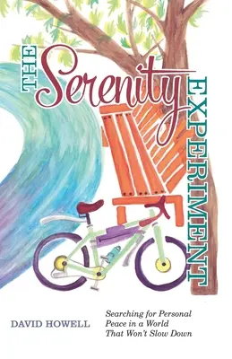 El experimento de la serenidad: En busca de la paz personal en un mundo que no afloja el ritmo - The Serenity Experiment: Searching for Personal Peace in a World That Won't Slow Down