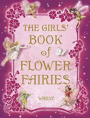 El libro de las hadas de las flores para niñas - The Girls' Book of Flower Fairies