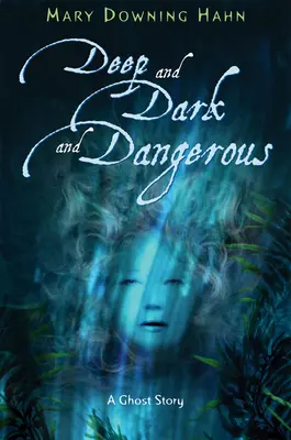 Profundo, oscuro y peligroso: Una historia de fantasmas - Deep and Dark and Dangerous: A Ghost Story