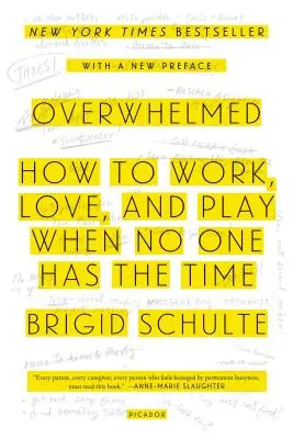 Overwhelmed: Cómo trabajar, amar y jugar cuando nadie tiene tiempo - Overwhelmed: How to Work, Love, and Play When No One Has the Time