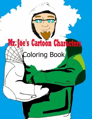 Libro para colorear de personajes de dibujos animados del Sr. Joe - Mr. Joe's Cartoon Characters Coloring Book