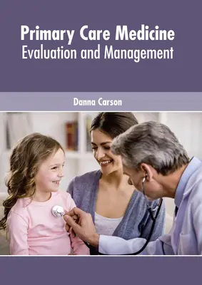 Medicina de Atención Primaria: Evaluación y manejo - Primary Care Medicine: Evaluation and Management