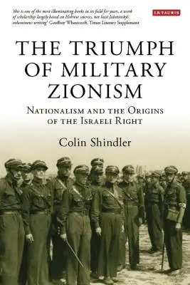 El triunfo del sionismo militar: El nacionalismo y los orígenes de la derecha israelí - The Triumph of Military Zionism: Nationalism and the Origins of the Israeli Right