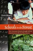 Escuelas en la selva: cómo la educación popular llevó la autonomía política a la Amazonia brasileña - Schools in the Forest - How Grassroots Education Brought Political Empowerment to the Brazilian Amazon