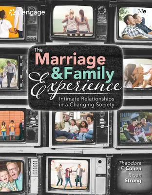 La experiencia del matrimonio y la familia: Relaciones íntimas en una sociedad cambiante - The Marriage and Family Experience: Intimate Relationships in a Changing Society