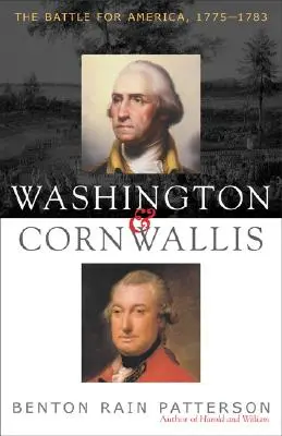 Washington y Cornwallis: la batalla por América, 1775-1783 - Washington and Cornwallis: The Battle for America, 1775-1783