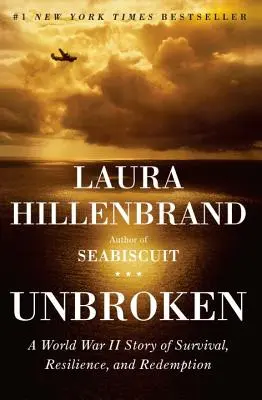 Inquebrantable: Una historia de supervivencia, resistencia y redención en la Segunda Guerra Mundial - Unbroken: A World War II Story of Survival, Resilience, and Redemption
